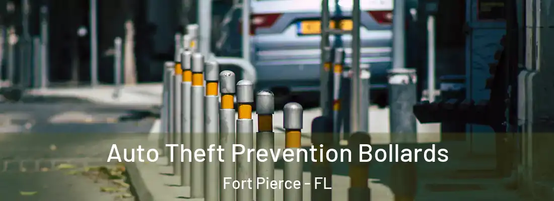 Auto Theft Prevention Bollards Fort Pierce - FL