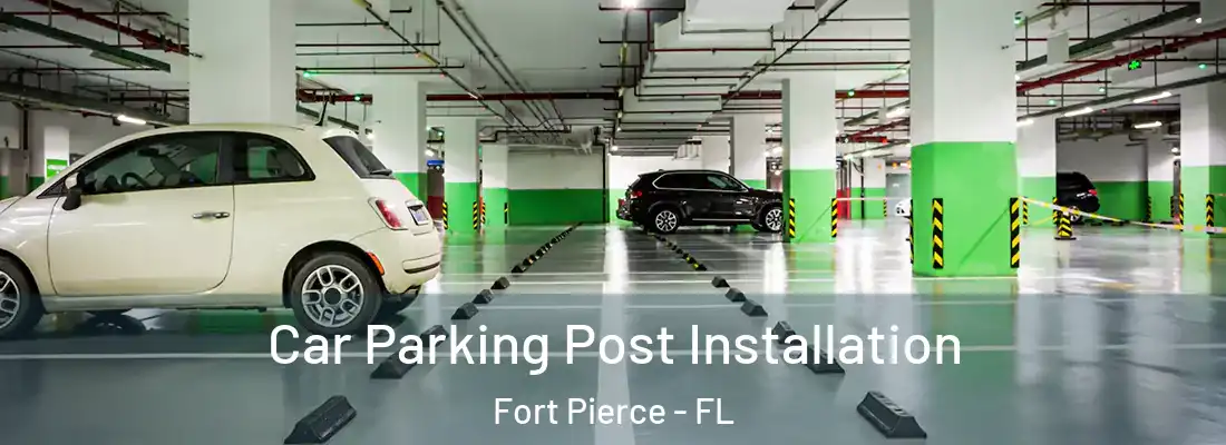 Car Parking Post Installation Fort Pierce - FL