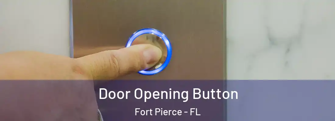 Door Opening Button Fort Pierce - FL
