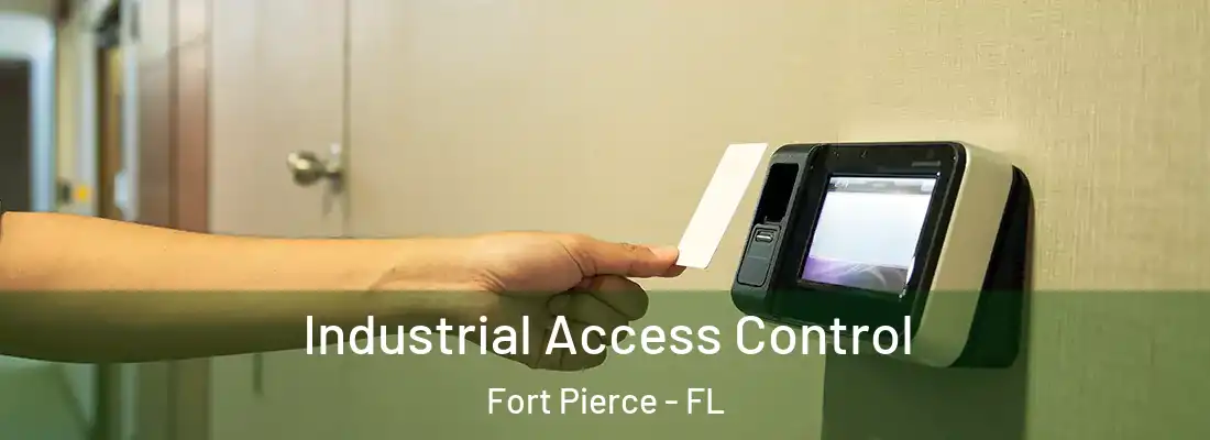 Industrial Access Control Fort Pierce - FL