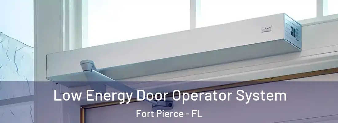 Low Energy Door Operator System Fort Pierce - FL