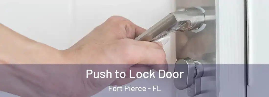 Push to Lock Door Fort Pierce - FL