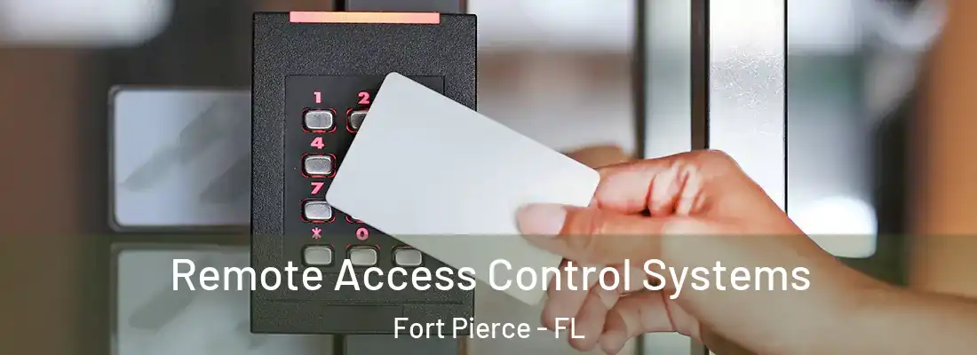 Remote Access Control Systems Fort Pierce - FL