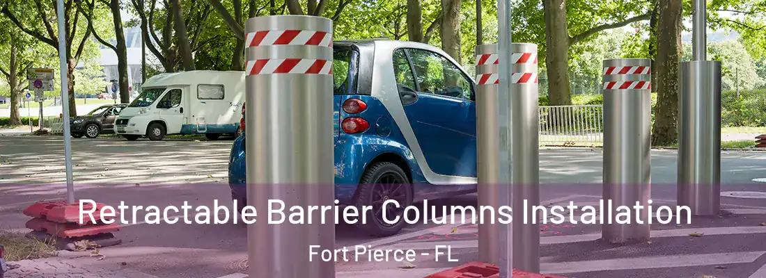 Retractable Barrier Columns Installation Fort Pierce - FL